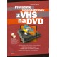 Převádíme videonahrávky z VHS na DVD